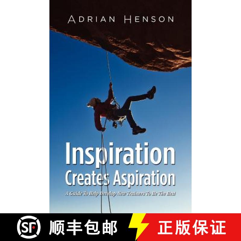 预订 Inspiration Creates Aspiration: A Guide to Help Develop New Trainers to Be the Best [9781609769321]