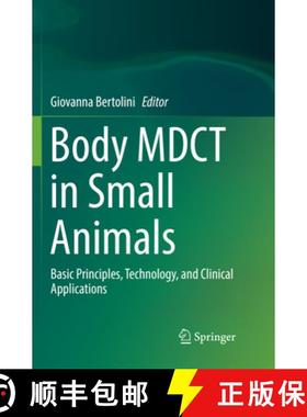 【3-4周达】Body Mdct in Small Animals: Basic Principles, Technology, and Clinical Applications [9783319836171]