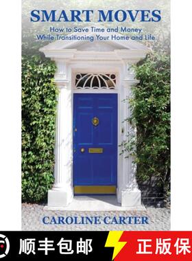 预订 Smart Moves: How to Save Time and Money While Transitioning Your Home and Life [9781733696111]