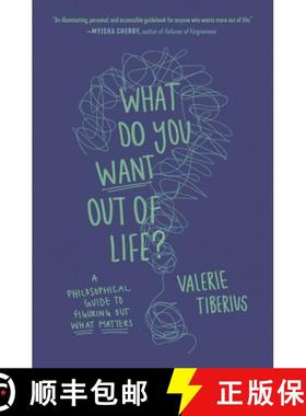 【3-4周达】What Do You Want Out of Life?: A Philosophical Guide to Figuring Out What Matters [9780691241395]