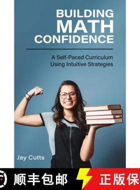 【3-4周达】Building Math Confidence: A Self-Paced Curriculum Using Intuitive Strategies [9798823346917]