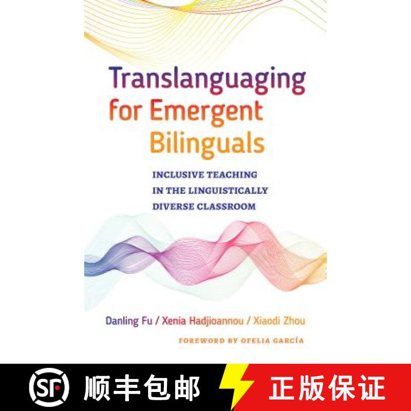 【3-4周达】Translanguaging for Emergent Bilinguals: Inclusive Teaching in the Linguistically Diverse ... [9780807761120]