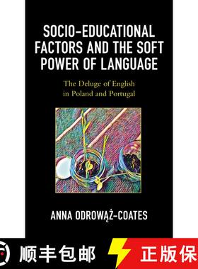 【3-4周达】Socio-educational Factors and the Soft Power of Language : The Deluge of English in Poland... [9781498576338]