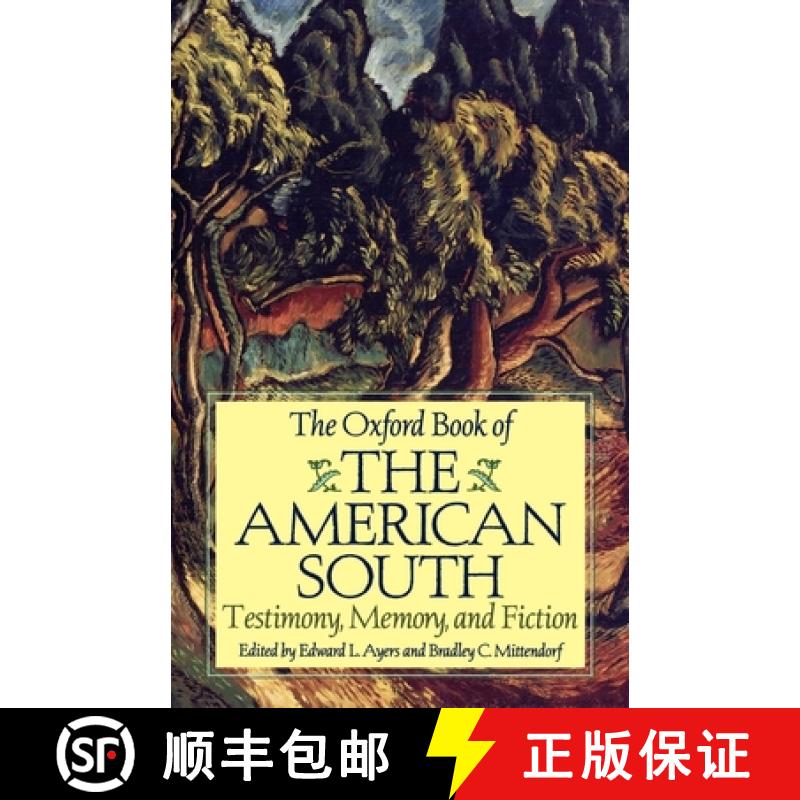 【4周达】The Oxford Book of the American South: Testimony, Memory, and Fiction [9780195124934]
