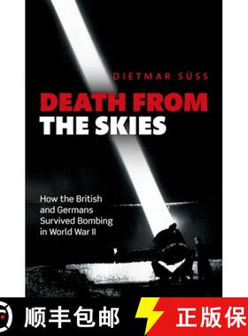 【3-4周达】Death from the Skies: How the British and Germans Endured Aerial Destruction in World War II [9780199668519]