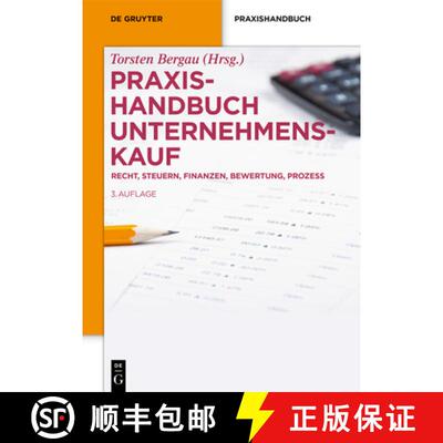 【3-4周达】Praxishandbuch Unternehmenskauf: Recht, Steuern, Finanzen, Bewertung, Prozess [9783111212432]