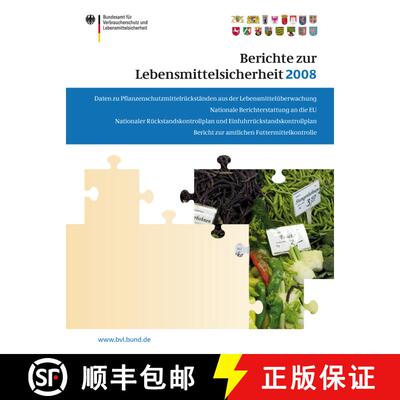 【3-4周达】Berichte zur Lebensmittelsicherheit 2008: Bericht zur amtlichen Futtermittelkontrolle; Pfl... [9783034602044]