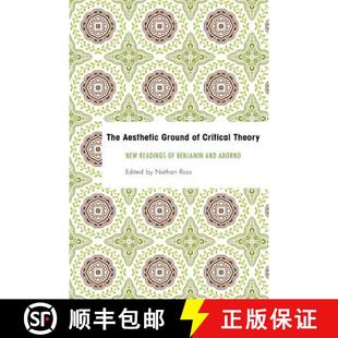 Ground 9781783482924 Readings The Aesthetic Benjamin Critical Adorno 预订 Theory and New