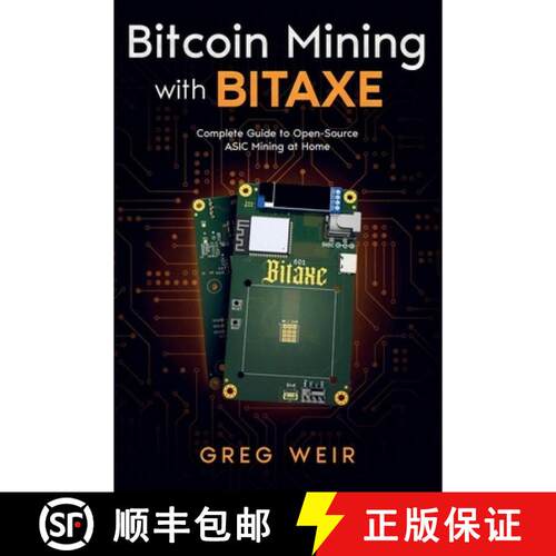 【3-4周达】Bitcoin Mining with Bitaxe: Complete Guide to Open-Source ASIC Mining at Home [9780978142315]