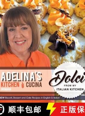 【3-4周达】Adelina's Kitchen Dromana: Dolci from my Italian Kitchen [9780992418397]