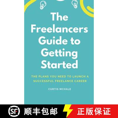 【3-4周达】The Freelancer's Guide to Getting Started: The Plans You Need to Launch a Successful Freel... [9781775336457]