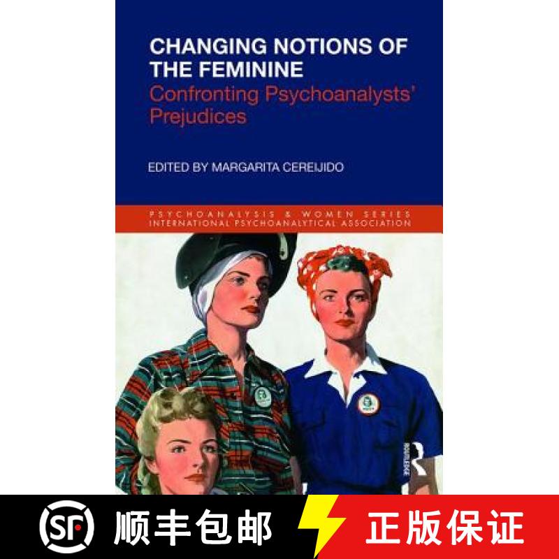 【3-4周达】Changing Notions of the Feminine : Confronting Psychoanalysts' Prejudices [9781138360518]