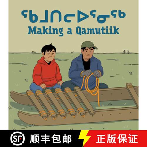 【3-4周达】Making a Qamutiik : Bilingual Inuktitut and English Edition [9780228702955]