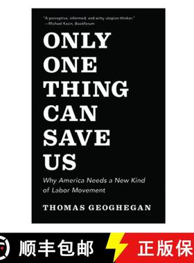 【3-4周达】Only One Thing Can Save Us : Why America Needs a New Kind of Labor Movement [9781620972038]