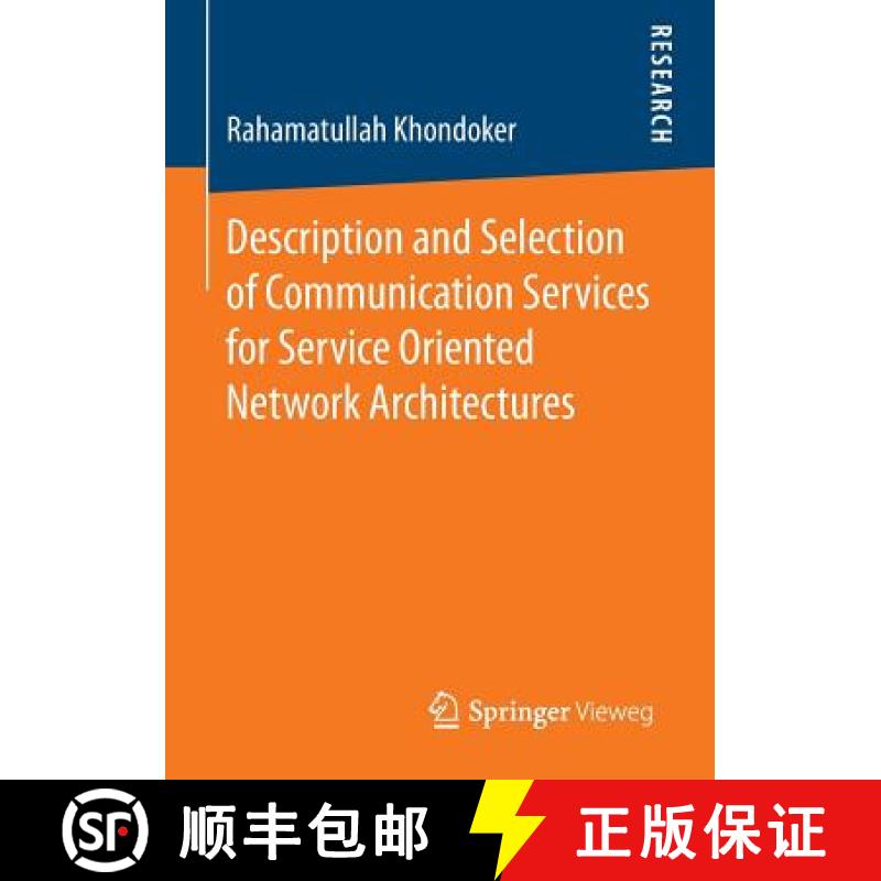 【3-4周达】Description and Selection of Communication Services for Service Oriented Network Architect... [9783658127411]