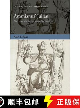 【3-4周达】Ammianus' Julian: Narrative and Genre in the Res Gestae [9780198784951]