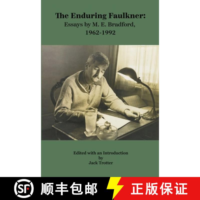 【2-3周达】The Enduring Faulkner: Essays by M. E. Bradford, 1962-1992 [9781733407595]