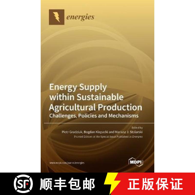 【2-3周达】Energy Supply within Sustainable Agricultural Production: Challenges, Policies and Mechanisms [9783036551753]