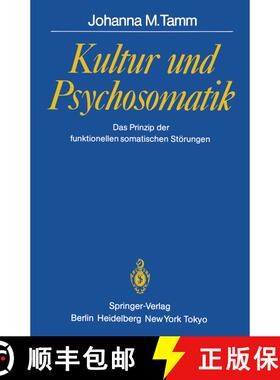 【3-4周达】Kultur und Psychosomatik: Das Prinzip der funktionellen somatischen Störungen [9783540136606]