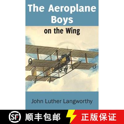 【3-4周达】The Aeroplane Boys on the Wing or Aeroplane Chums in the Tropics [9781483704623]