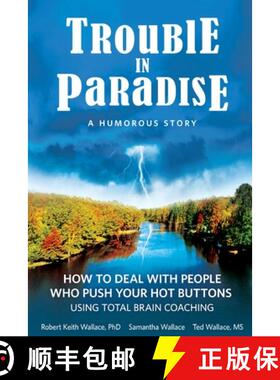【3-4周达】Trouble In Paradise: How To Deal With People Who Push Your Buttons Using  Total Brain Coac... [9780999055892]