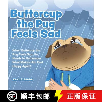 【3-4周达】Buttercup the Pug Feels Sad: When Buttercup the Pug Feels Sad, He Needs to Remember What M... [9780228885573]