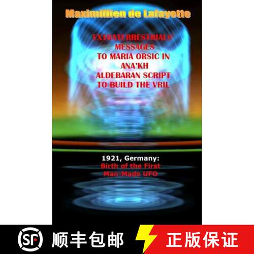 【3-4周达】Extraterrestrials Messages to Maria Orsic in Ana'kh Aldebaran Script to Build the Vril [9781312479289]