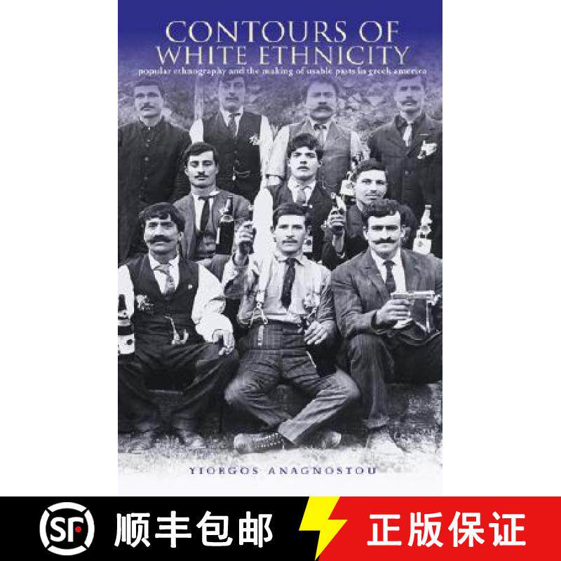 【3-4周达】Contours of White Ethnicity: Popular Ethnography and the Making of Usable Pasts in Greek A... [9780821418215]