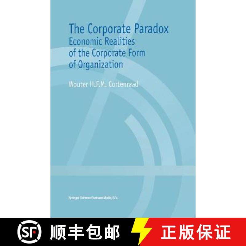 【3-4周达】The Corporate Paradox: Economic Realities of the Corporate Form of Organization [9781461370888]
