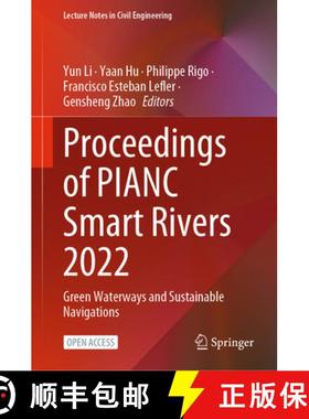 【3-4周达】Proceedings of Pianc Smart Rivers 2022: Green Waterways and Sustainable Navigations [9789811961373]