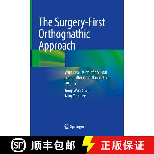 【3-4周达】精装 The Surgery-First Orthognathic Approach: With discussion of occlusal plane-altering o... [9789811575402]