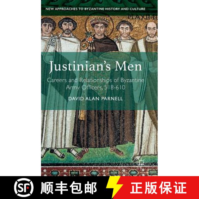【3-4周达】Justinian's Men : Careers and Relationships of Byzantine Army Officers, 518-610 [9781137562036]