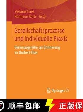 【3-4周达】Gesellschaftsprozesse und individuelle Praxis : Vorlesungsreihe zur Erinnerung an Norbert ... [9783658163167]