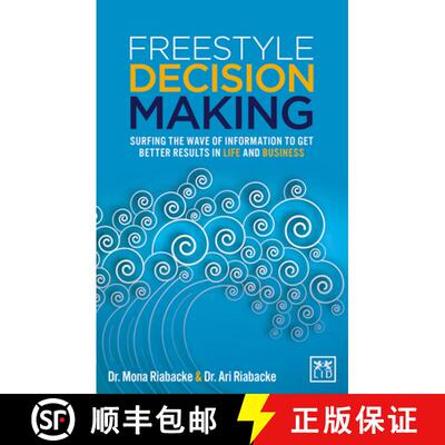 【3-4周达】Freestyle Decision Making: Surfing the Wave of Information to Get Better Results in Life a... [9781910649077]