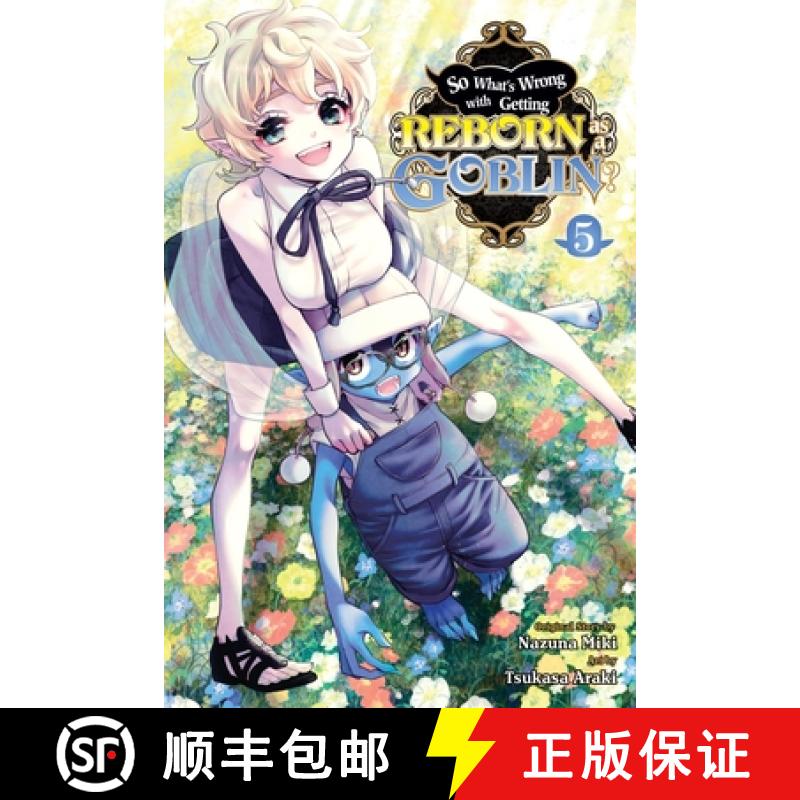 【2-3周达】So What's Wrong with Getting Reborn as a Goblin?, Vol. 5 [9781975374723]