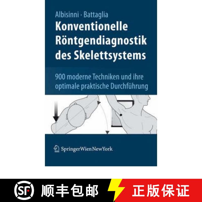 【3-4周达】Konventionelle Roentgendiagnostik Des Skelettsystems: 900 Moderne Techniken Und Ihre Optim... [9783211835050]