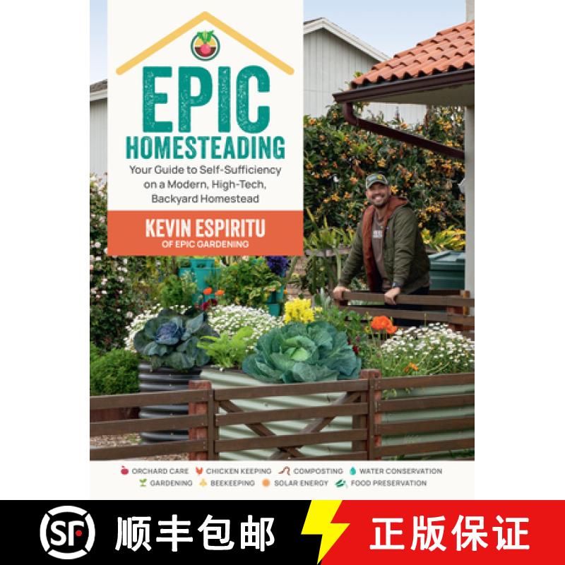 【3-4周达】Epic Homesteading: Your Guide to Self-Sufficiency on a Modern, High-Tech, Backyard Homestead [9780760383766]