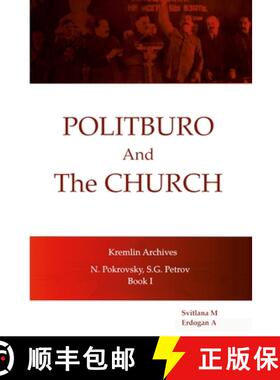 【3-4周达】Politburo And The Church  Kremlin Archives N. Petrovsky, S.G. Petrov [9781329453708]