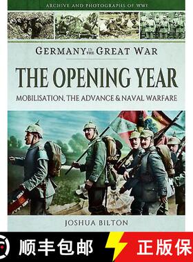 【3-4周达】Germany in the Great War - The Opening Year: Mobilisation, the Advance and Naval Warfare [9781473827424]
