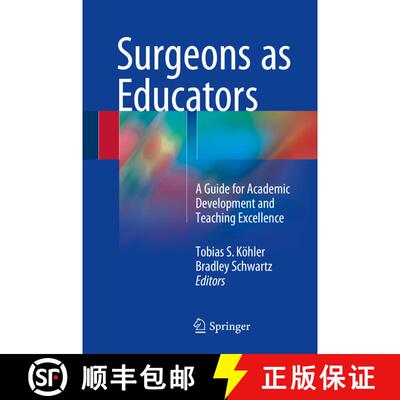 【3-4周达】精装 Surgeons as Educators: A Guide for Academic Development and Teaching Excellence [9783319647272]
