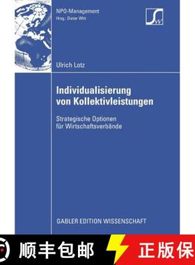 【3-4周达】Individualisierung Von Kollektivleistungen: Strategische Optionen Für Wirtschaftsverbände [9783834913289]