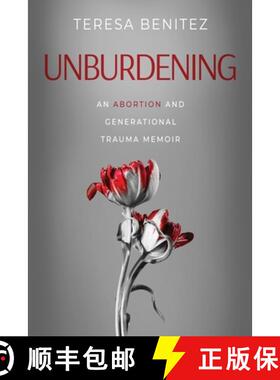 预订 Unburdening: An Abortion and Generational Trauma Memoir [9781958729892]