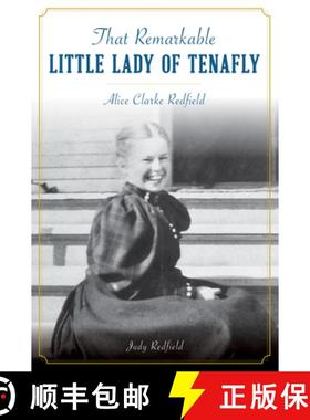 预订 That Remarkable Little Lady of Tenafly: Alice Clarke Redfield [9781467145466]