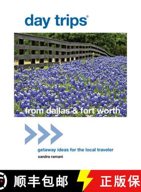 【3-4周达】Day Trips(R) from Dallas & Fort Worth: Getaway Ideas For The Local Traveler, Second Editio... [9780762786381]