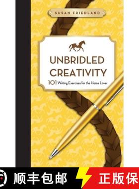 【3-4周达】Unbridled Creativity: 101 Writing Exercises for the Horse Lover [9781732710542]