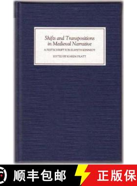 【3-4周达】Shifts and Transpositions in Medieval Narrative - A Festschrift for Dr Elspeth Kennedy [9780859914215]