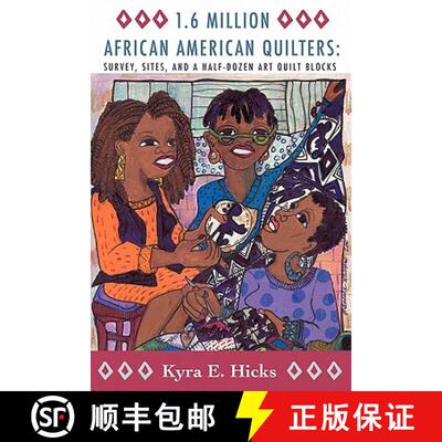 【3-4周达】1.6 Million African American Quilters: Survey, Sites, and a Half-Dozen Art Quilt Blocks [9780982479674]