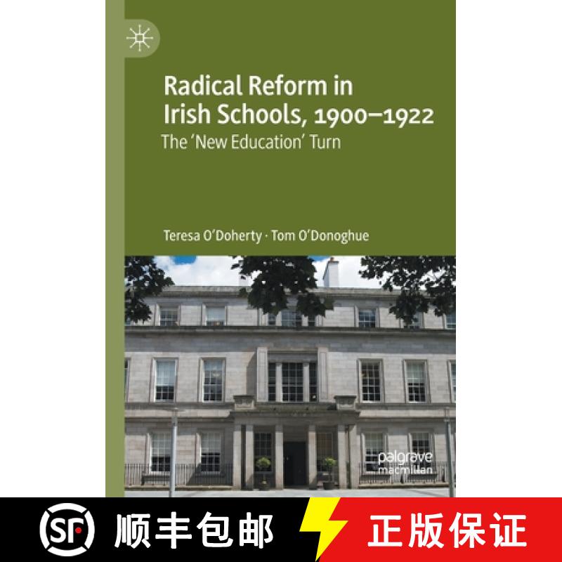 【3-4周达】Radical Reform in Irish Schools, 1900-1922 : The 'New Education' Turn [9783030742843]