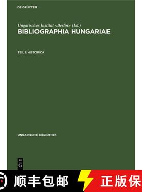 预订 Historica：aus: Bibliographia Hungariae : Verzeichnis der 1861 - 1921 erschienenen, Ungarn betre... [9783111048918]
