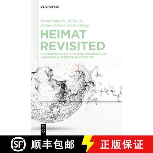 【3-4周达】Heimat Revisited – Kulturwissenschaftliche Perspektiven auf einen umstrittenen Begriff [9783111126241]